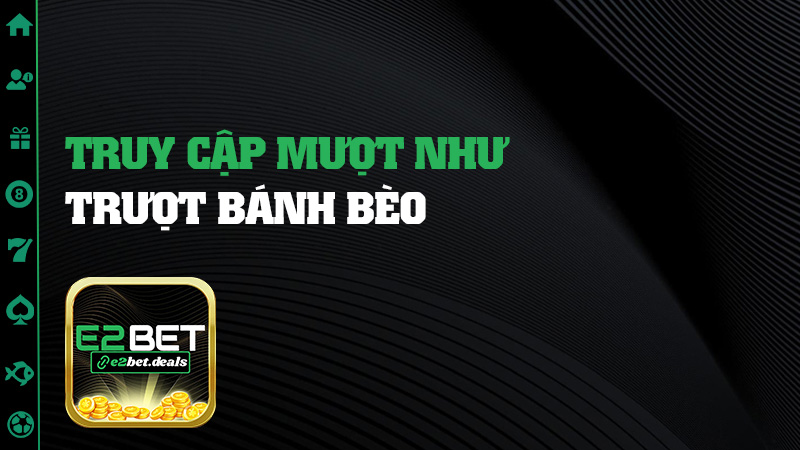 Truy cập mượt như trượt bánh bèo