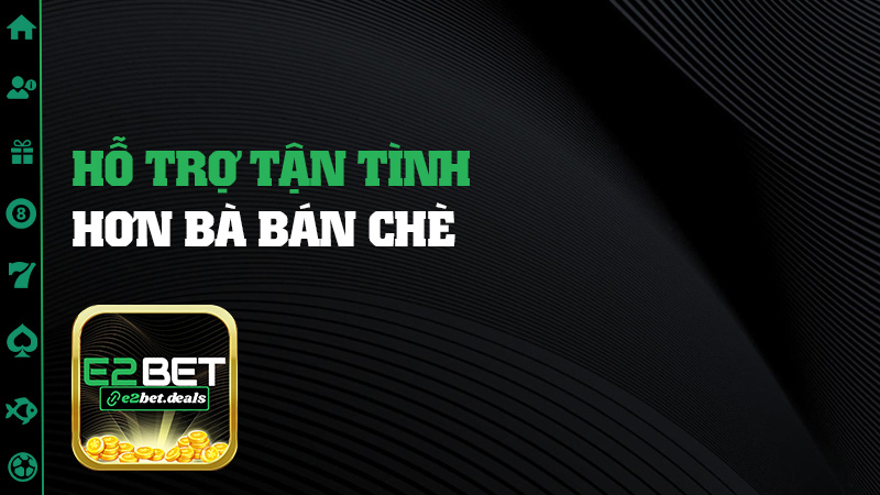 Hỗ trợ tận tình hơn bà bán chè