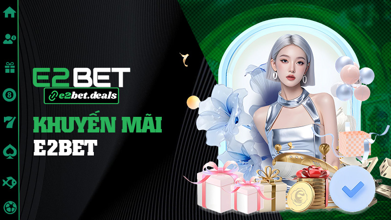 Khuyến mãi E2bet – Nhiều như trái cây chợ nổi
