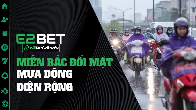 Miền Bắc Đối Mặt Mưa Dông Diện Rộng: Dự Báo Không Chỉ Ướt Mưa Mà Ướt Cả Lòng