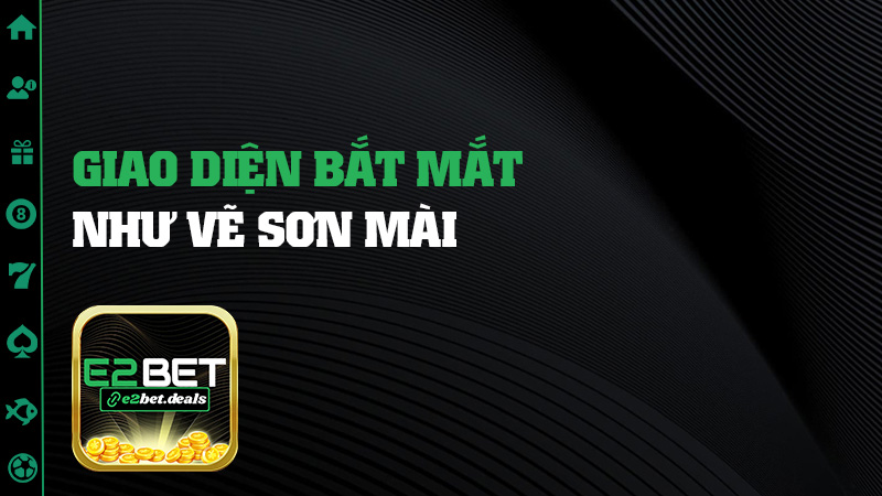 Giao diện bắt mắt như vẽ sơn mài