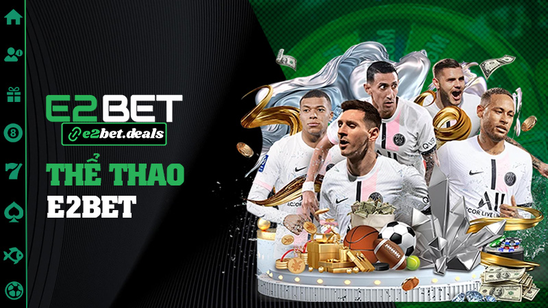 Thể thao E2bet – Cá cược rực lửa như sân Mỹ Đình